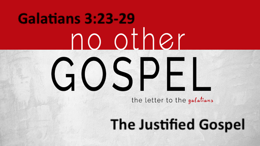The Justified Gospel